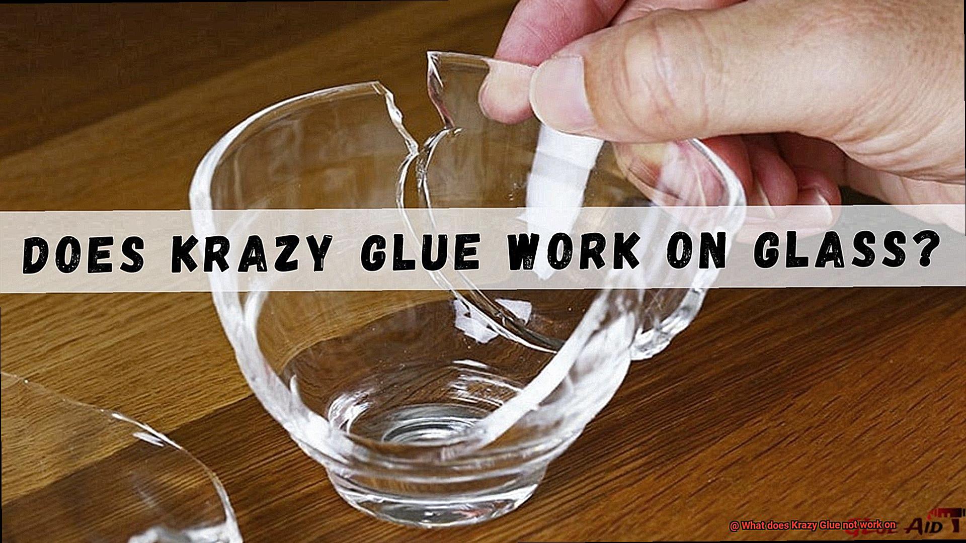 What does Krazy Glue not work on-2