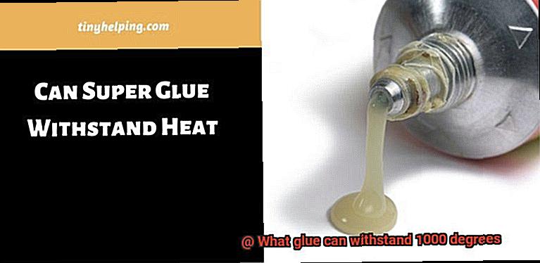 What glue can withstand 1000 degrees-5