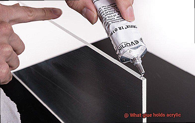 What glue holds acrylic-3