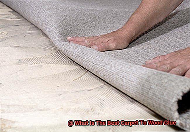 What Is The Best Carpet To Wood Glue-2