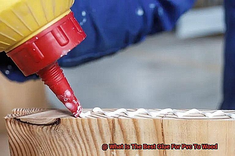 What Is The Best Glue For Pvc To Wood-6