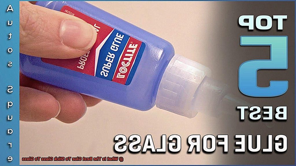 What Is The Best Glue To Stick Glass To Glass? Glue Things