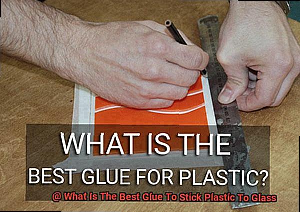 What Is The Best Glue To Stick Plastic To Glass-3